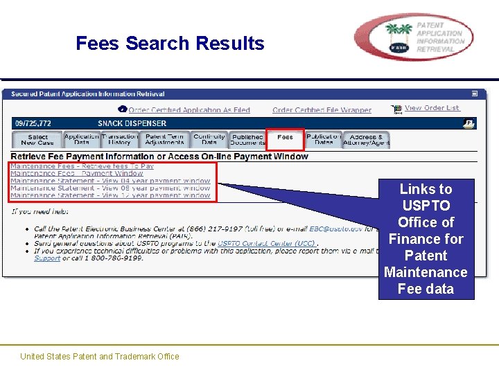 Fees Search Results Links to USPTO Office of Finance for Patent Maintenance Fee data Fees Search Results Links to USPTO Office of Finance for Patent Maintenance Fee data