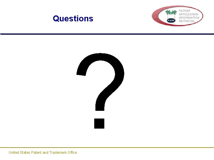 Questions ? United States Patent and Trademark Office Questions ? United States Patent and Trademark Office