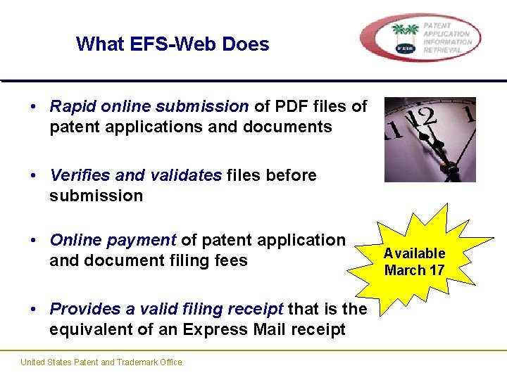 What EFS-Web Does • Rapid online submission of PDF files of patent applications and What EFS-Web Does • Rapid online submission of PDF files of patent applications and