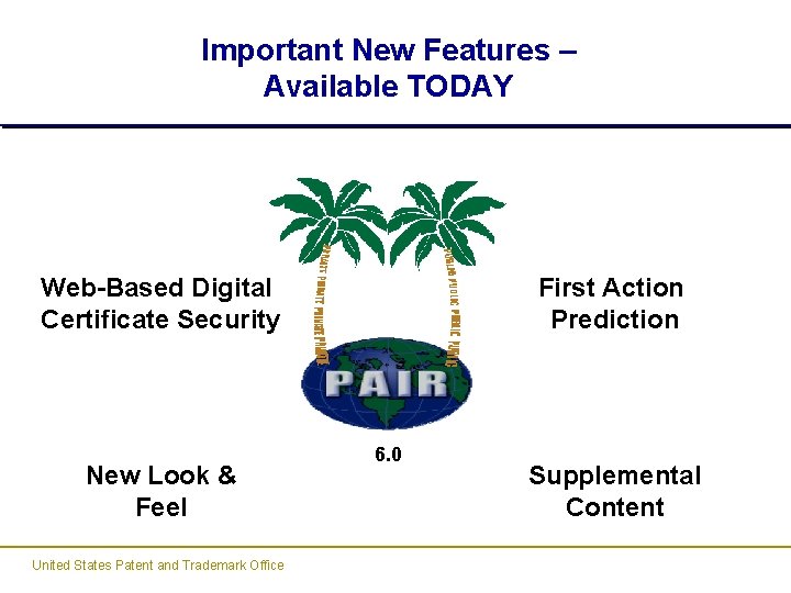 Important New Features – Available TODAY Web-Based Digital Certificate Security New Look & Feel Important New Features – Available TODAY Web-Based Digital Certificate Security New Look & Feel