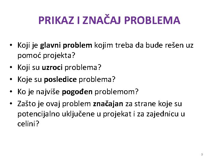 PRIKAZ I ZNAČAJ PROBLEMA • Koji je glavni problem kojim treba da bude rešen