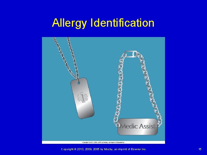 Allergy Identification Copyright © 2013, 2009, 2005 by Mosby, an imprint of Elsevier Inc.