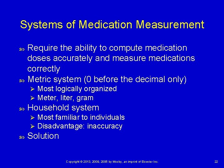 Systems of Medication Measurement Require the ability to compute medication doses accurately and measure