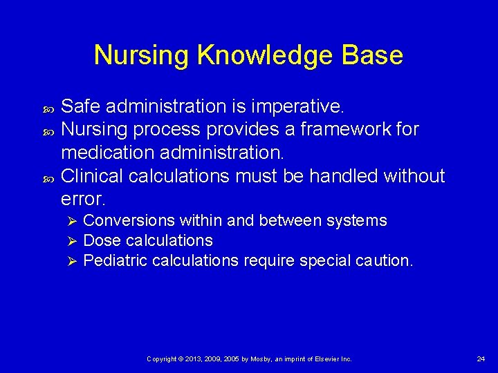 Nursing Knowledge Base Safe administration is imperative. Nursing process provides a framework for medication