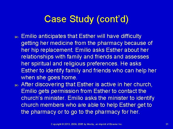 Case Study (cont’d) Emilio anticipates that Esther will have difficulty getting her medicine from