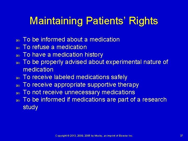 Maintaining Patients’ Rights To be informed about a medication To refuse a medication To