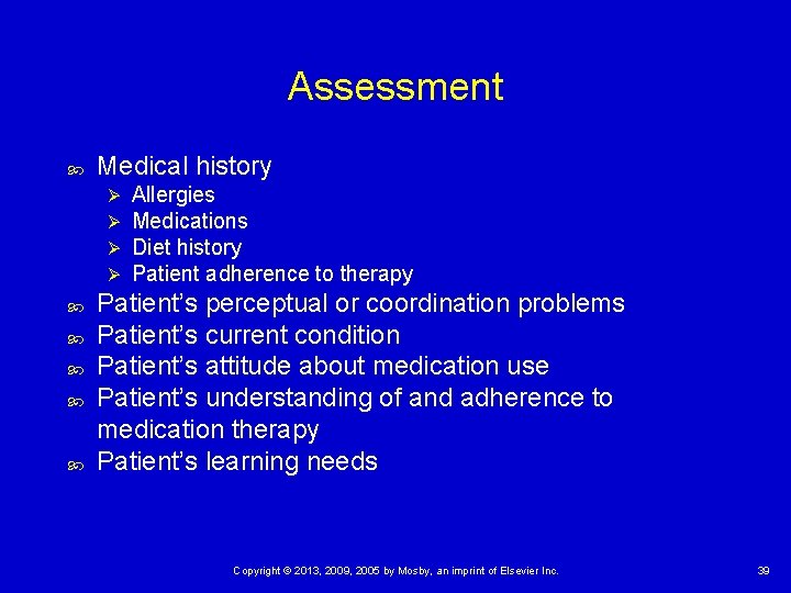 Assessment Medical history Ø Ø Allergies Medications Diet history Patient adherence to therapy Patient’s