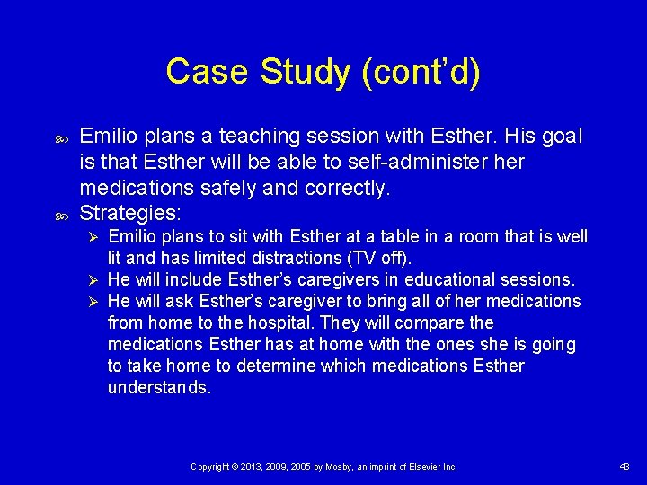 Case Study (cont’d) Emilio plans a teaching session with Esther. His goal is that