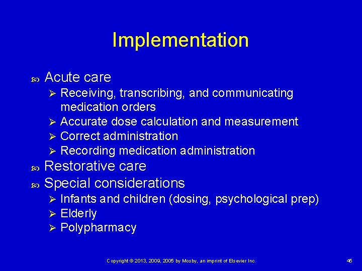 Implementation Acute care Receiving, transcribing, and communicating medication orders Ø Accurate dose calculation and