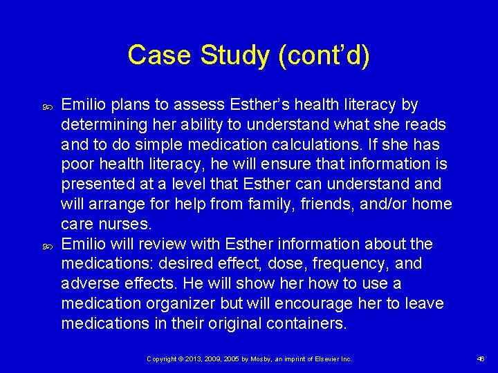 Case Study (cont’d) Emilio plans to assess Esther’s health literacy by determining her ability