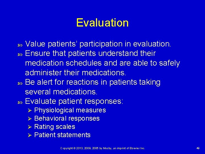 Evaluation Value patients’ participation in evaluation. Ensure that patients understand their medication schedules and