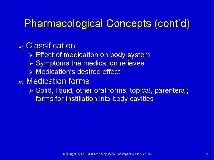 Pharmacological Concepts (cont’d) Classification Ø Ø Ø Effect of medication on body system Symptoms