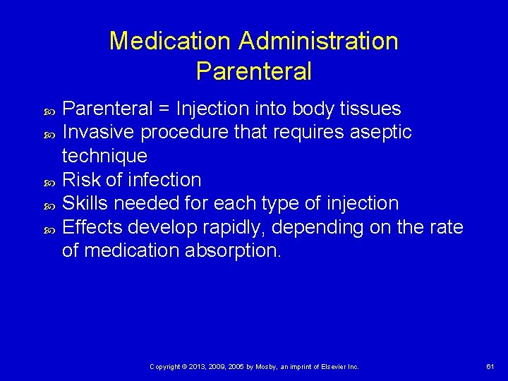Medication Administration Parenteral = Injection into body tissues Invasive procedure that requires aseptic technique