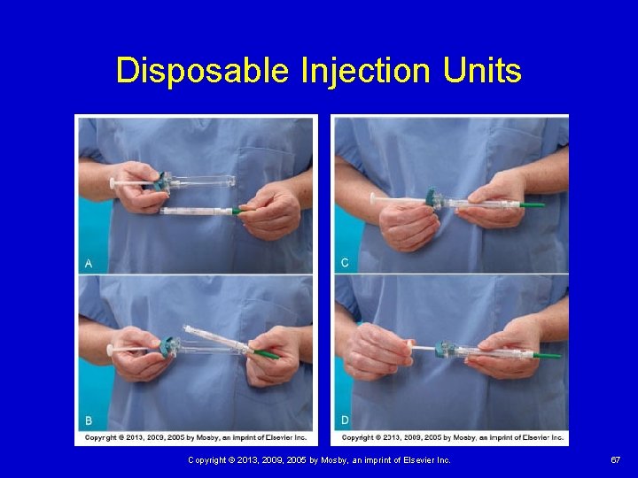 Disposable Injection Units Copyright © 2013, 2009, 2005 by Mosby, an imprint of Elsevier