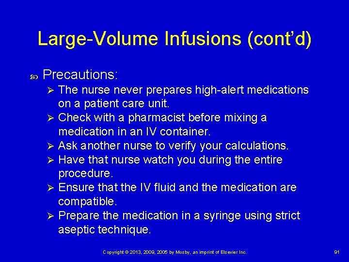 Large-Volume Infusions (cont’d) Precautions: The nurse never prepares high-alert medications on a patient care