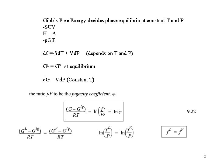 Gibb’s Free Energy decides phase equilibria at constant T and P -SUV H A