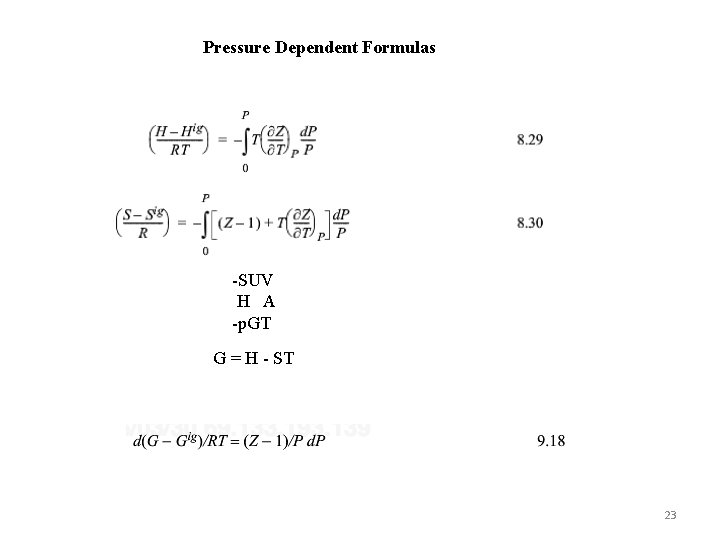 Pressure Dependent Formulas -SUV H A -p. GT G = H - ST 23