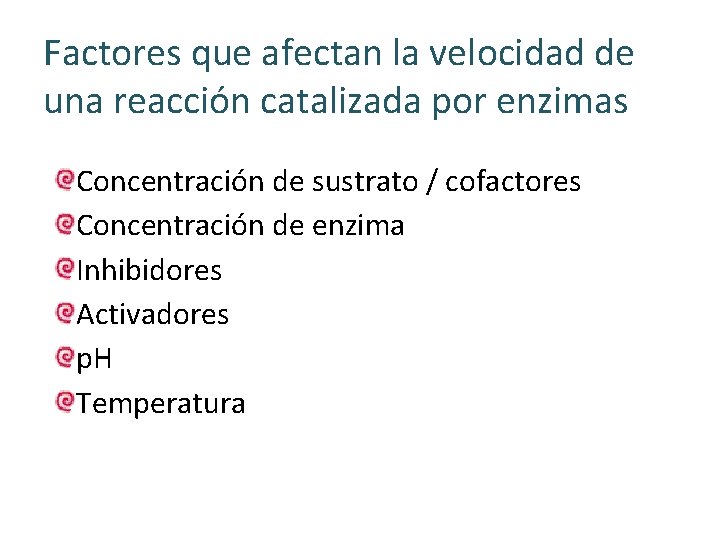 Factores que afectan la velocidad de una reacción catalizada por enzimas Concentración de sustrato Factores que afectan la velocidad de una reacción catalizada por enzimas Concentración de sustrato