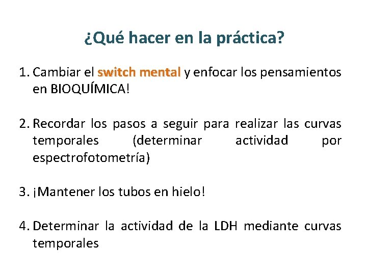 ¿Qué hacer en la práctica? 1. Cambiar el switch mental y enfocar los pensamientos ¿Qué hacer en la práctica? 1. Cambiar el switch mental y enfocar los pensamientos
