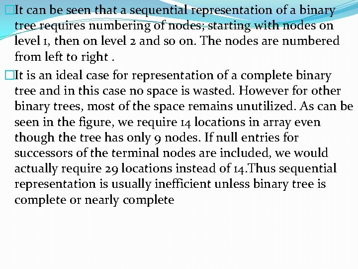 �It can be seen that a sequential representation of a binary tree requires numbering