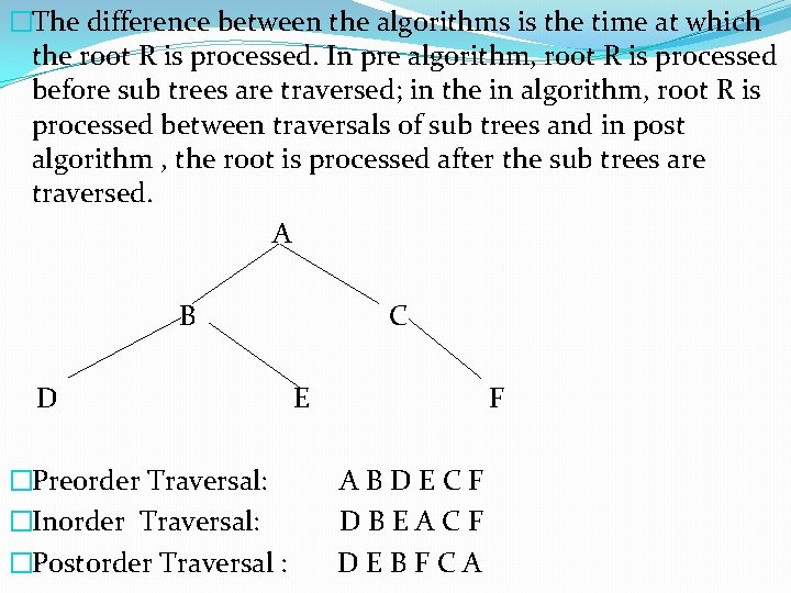 �The difference between the algorithms is the time at which the root R is