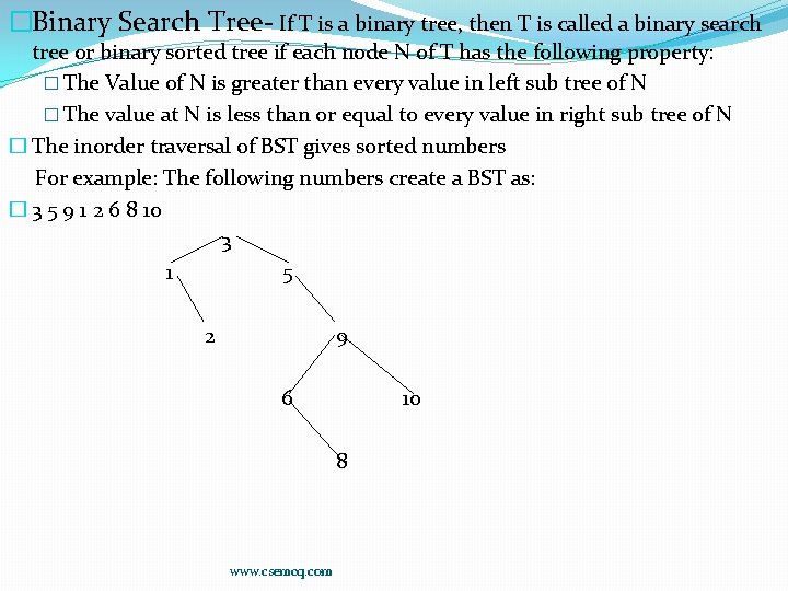 �Binary Search Tree- If T is a binary tree, then T is called a