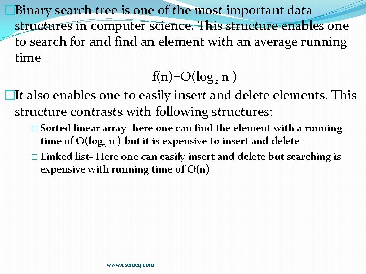 �Binary search tree is one of the most important data structures in computer science.