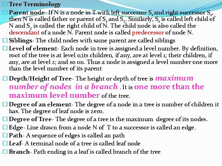 � Tree Terminology � Parent node- If N is a node in T with