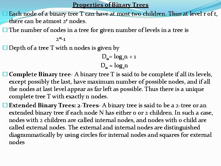 Properties of Binary Trees � Each node of a binary tree T can have