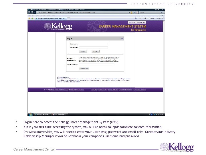 • • • Log in here to access the Kellogg Career Management System • • • Log in here to access the Kellogg Career Management System