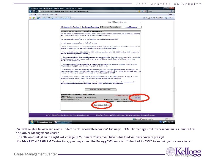 You will be able to view and revise under the “Interview Reservation” tab on You will be able to view and revise under the “Interview Reservation” tab on