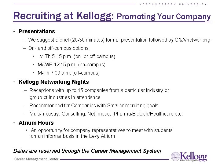 Recruiting at Kellogg: Promoting Your Company • Presentations – We suggest a brief (20 Recruiting at Kellogg: Promoting Your Company • Presentations – We suggest a brief (20
