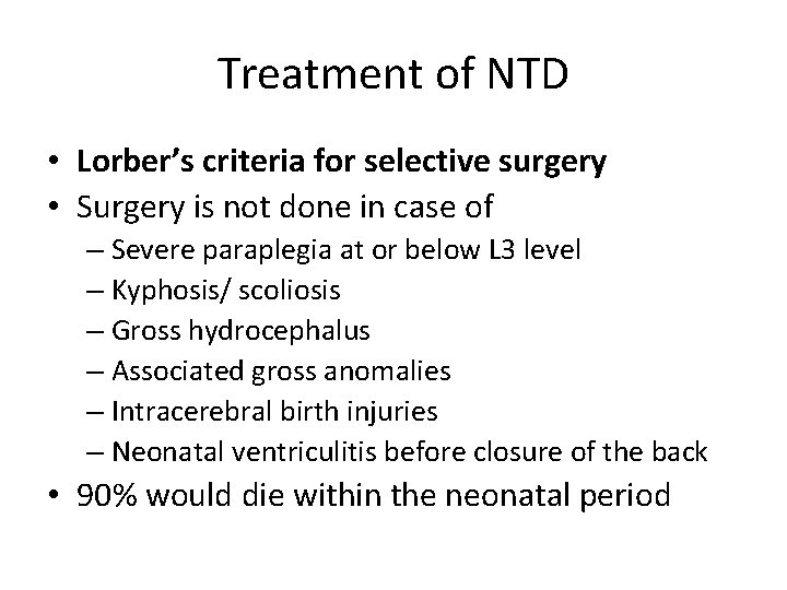 Treatment of NTD • Lorber’s criteria for selective surgery • Surgery is not done