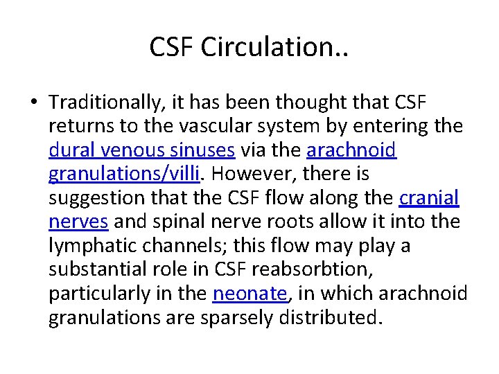 CSF Circulation. . • Traditionally, it has been thought that CSF returns to the