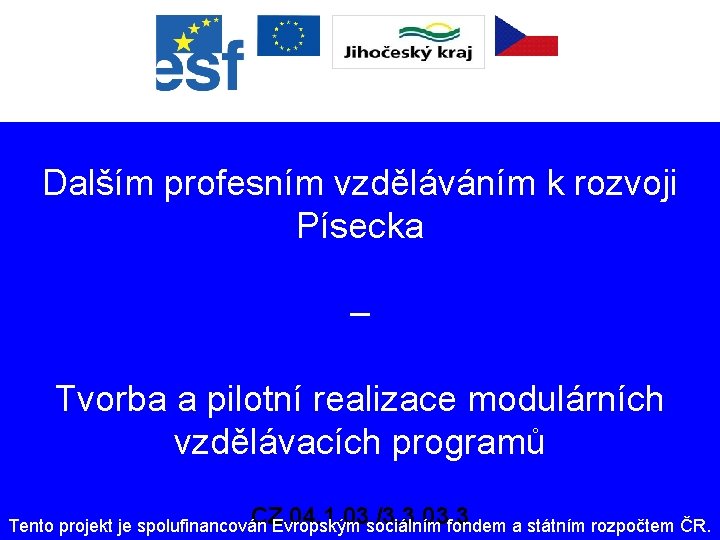 Dalším profesním vzděláváním k rozvoji Písecka – Tvorba a pilotní realizace modulárních vzdělávacích programů