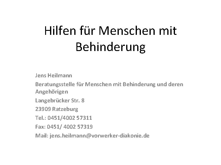 Hilfen für Menschen mit Behinderung Jens Heilmann Beratungsstelle für Menschen mit Behinderung und deren