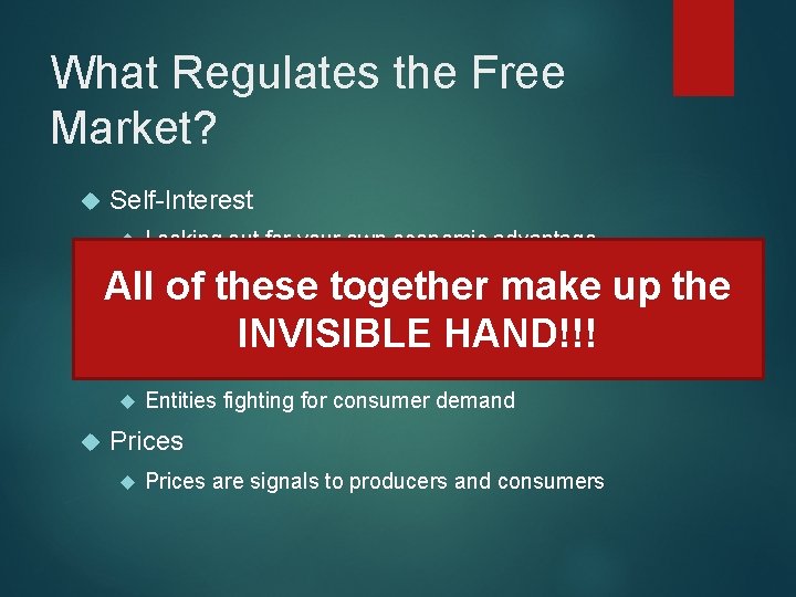 What Regulates the Free Market? Self-Interest Incentives All of these together make up the