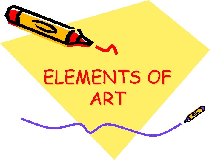 ELEMENTS OF ART 