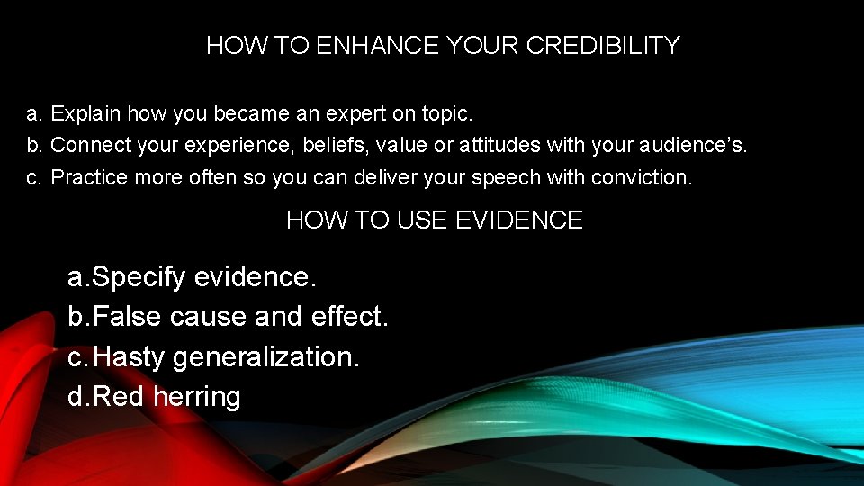 HOW TO ENHANCE YOUR CREDIBILITY a. Explain how you became an expert on topic.