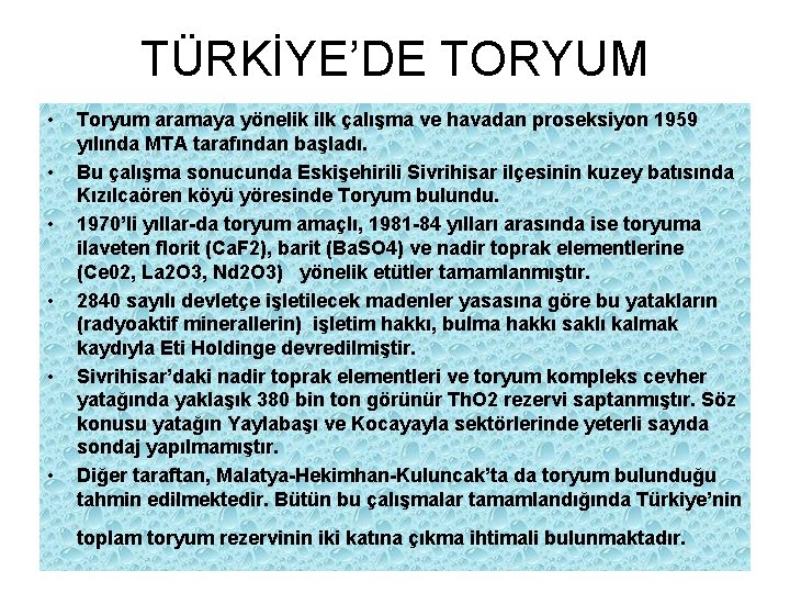 TÜRKİYE’DE TORYUM • • • Toryum aramaya yönelik ilk çalışma ve havadan proseksiyon 1959
