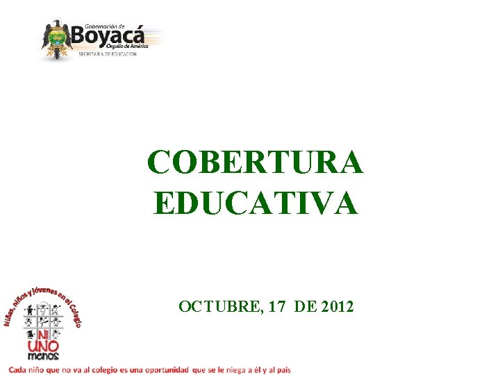 COBERTURA EDUCATIVA OCTUBRE, 17 DE 2012 