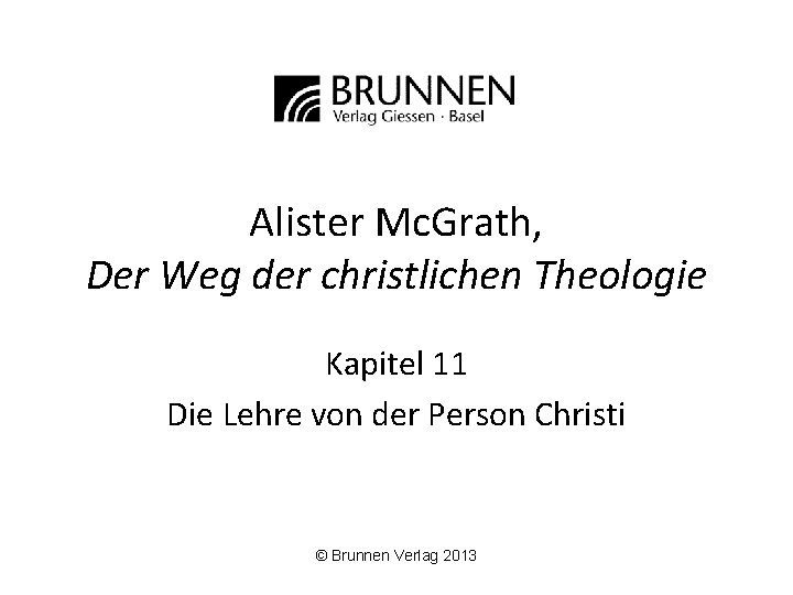 Alister Mc. Grath, Der Weg der christlichen Theologie Kapitel 11 Die Lehre von der