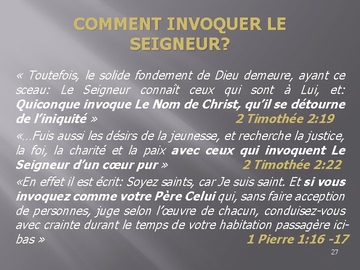 COMMENT INVOQUER LE SEIGNEUR? « Toutefois, le solide fondement de Dieu demeure, ayant ce