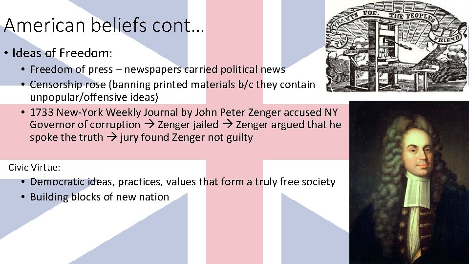American beliefs cont… • Ideas of Freedom: • Freedom of press – newspapers carried American beliefs cont… • Ideas of Freedom: • Freedom of press – newspapers carried