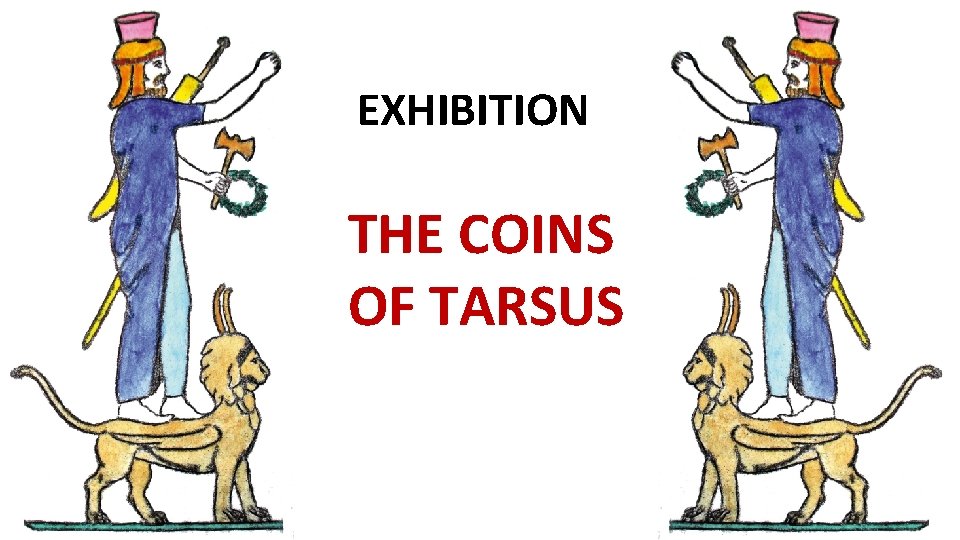 EXHIBITION THE COINS OF TARSUS 