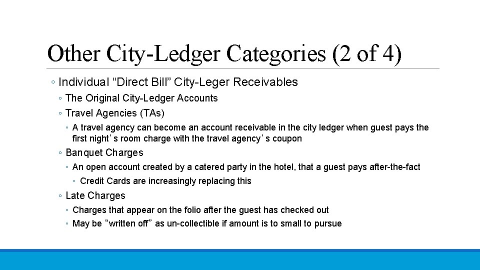 Other City-Ledger Categories (2 of 4) ◦ Individual “Direct Bill” City-Leger Receivables ◦ The