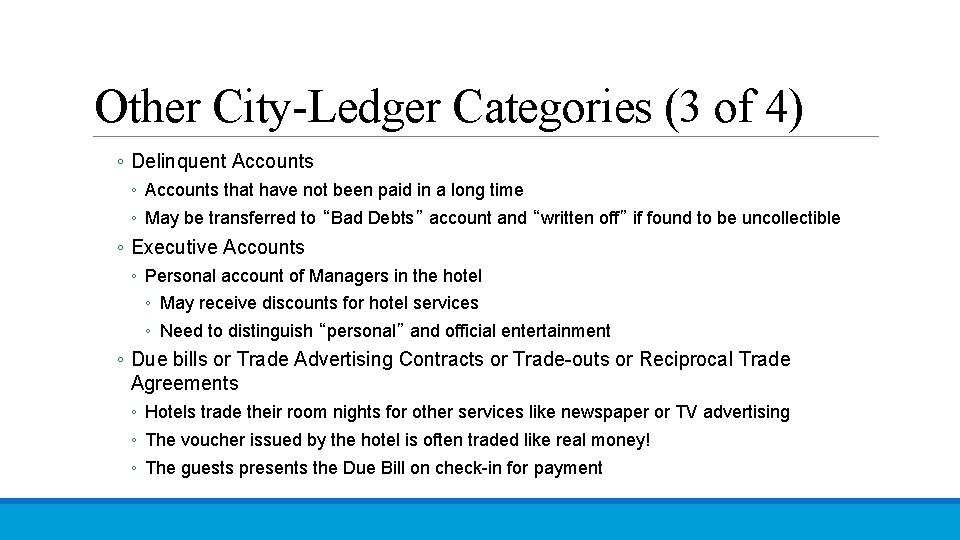 Other City-Ledger Categories (3 of 4) ◦ Delinquent Accounts ◦ Accounts that have not