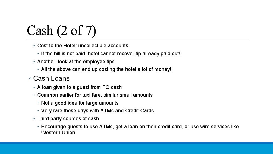 Cash (2 of 7) ◦ Cost to the Hotel: uncollectible accounts ◦ If the