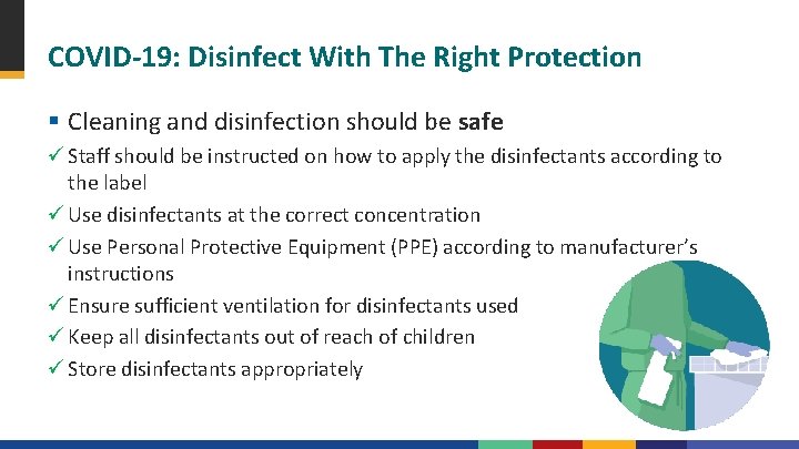 COVID-19: Disinfect With The Right Protection § Cleaning and disinfection should be safe Staff