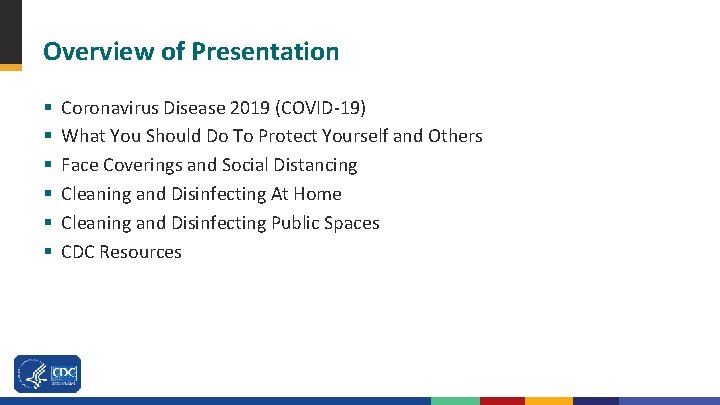 Overview of Presentation § § § Coronavirus Disease 2019 (COVID-19) What You Should Do